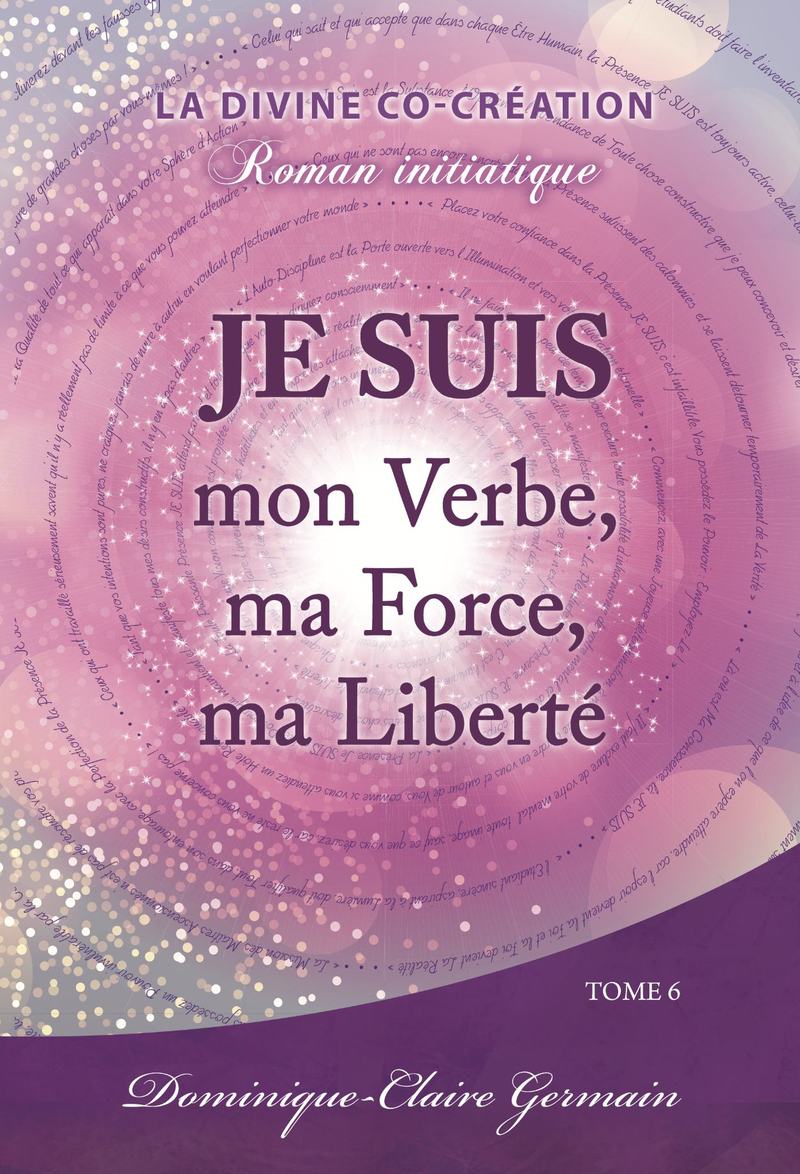 JE SUIS mon Verbe, ma Force, ma Liberté  de Dominique-Claire Germain