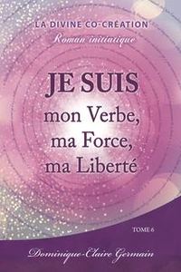 Livre JE SUIS mon Verbe, ma Force, ma Liberté