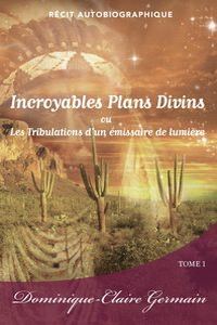 Incroyables Plans Divins (tome 1)

